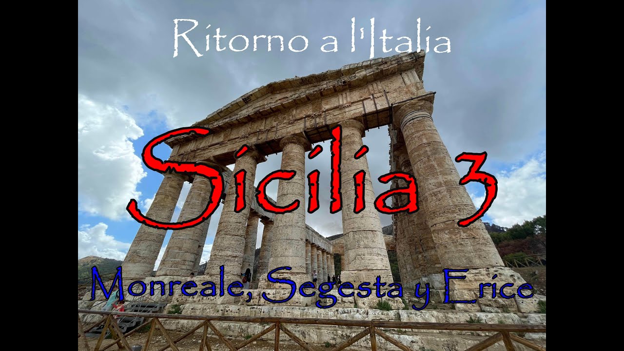 Volviendo a Italia - Sicilia 3: Monreale, Segesta y Erice