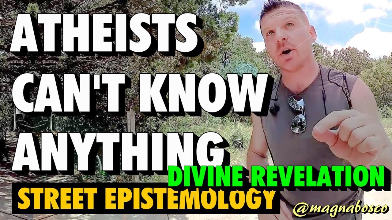 Street Epistemology: Jason | Atheists Can't Know Anything (Divine Revelation)