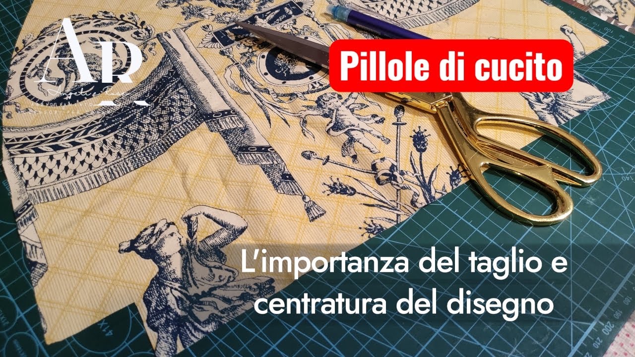 Pillole di cucito 003 - Taglio dei tessuti e centratura del disegno