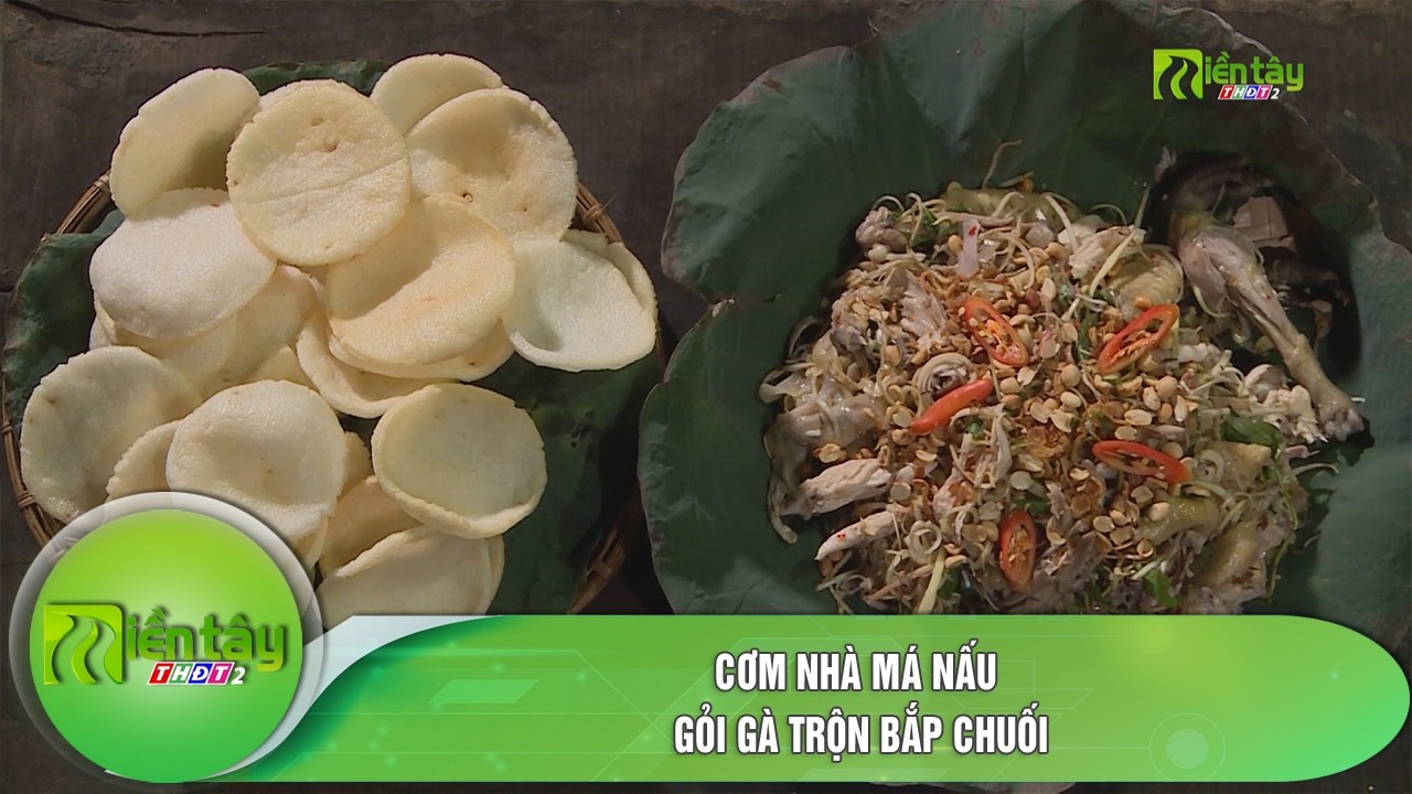 Cơm nhà má nấu:  Gỏi gà trộn bắp chuối