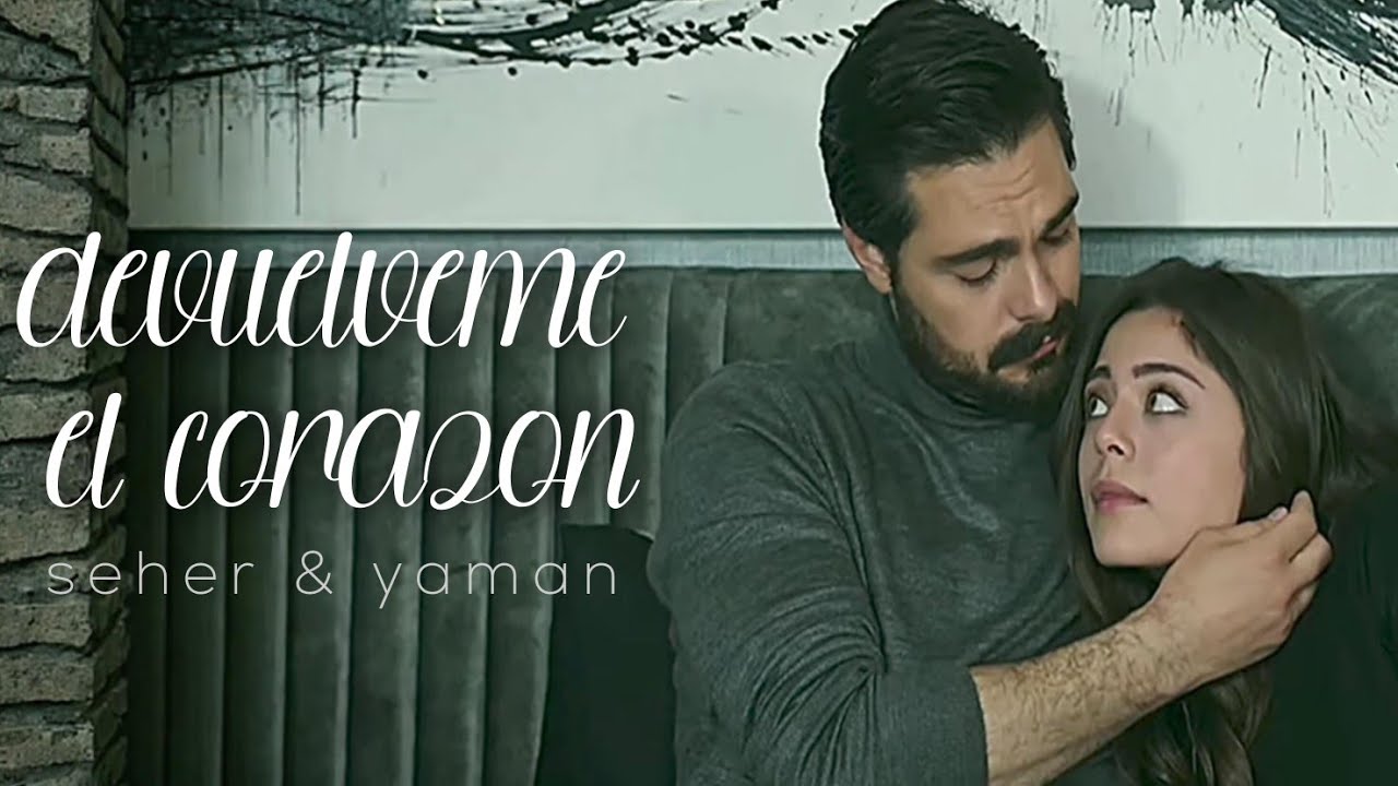 Seher & Yaman | Devuélveme El Corazón - Sebastián Yatra (Tradução/Legendado)