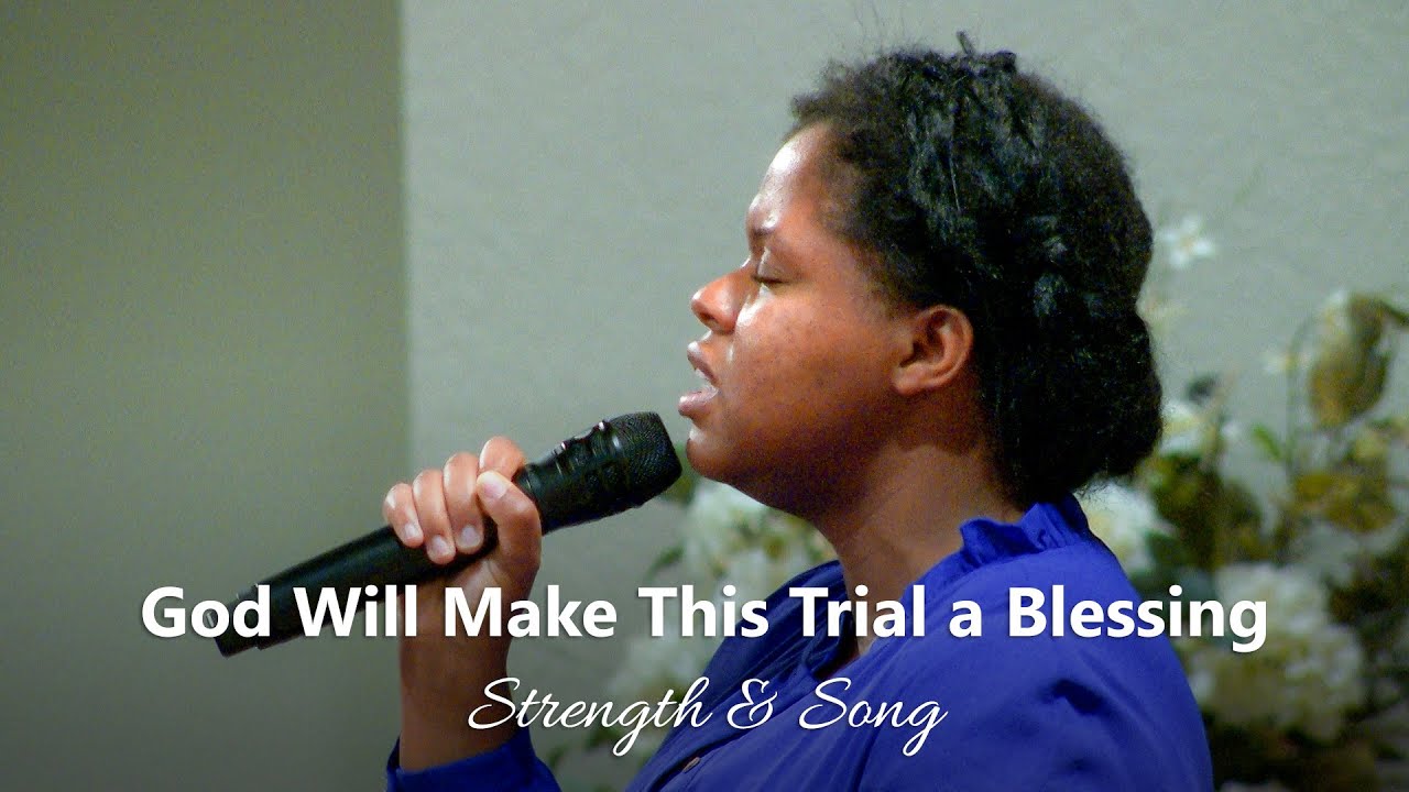 God Will Make This Trial a Blessing - Believers Christian Fellowship