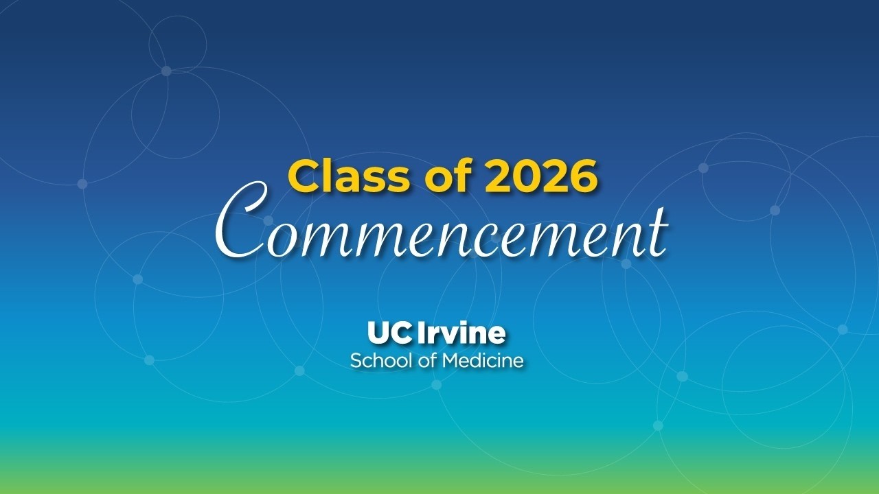2026 UC Irvine School of Medicine Commencement