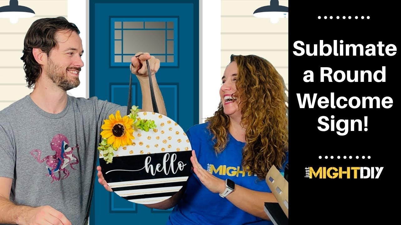 How to Sublimate a Round Sign for Your Front Door!
