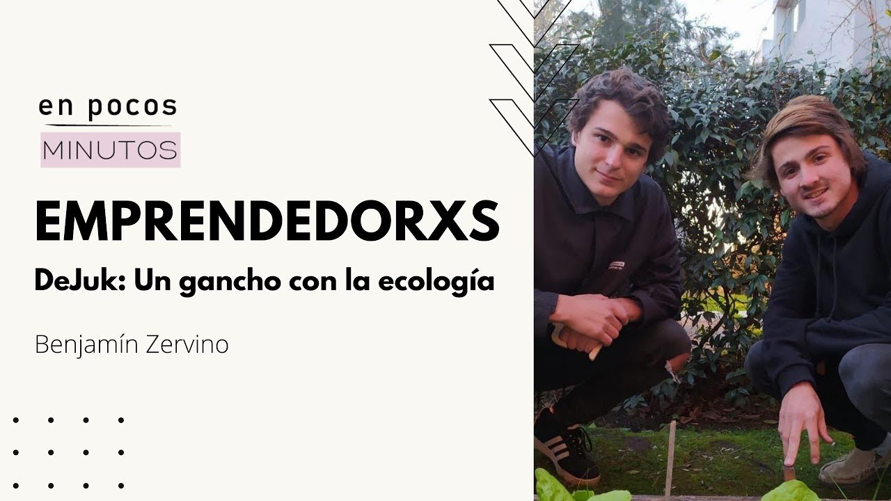 DeJuk: un gancho con la ecología | Benjamín Zervino