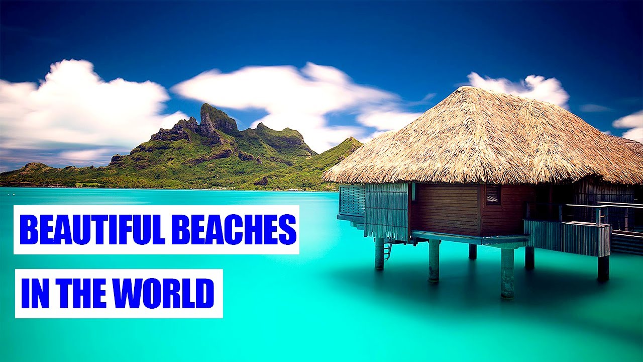 Top 10 Beautiful Beaches In The World 2022| Review For Tourist