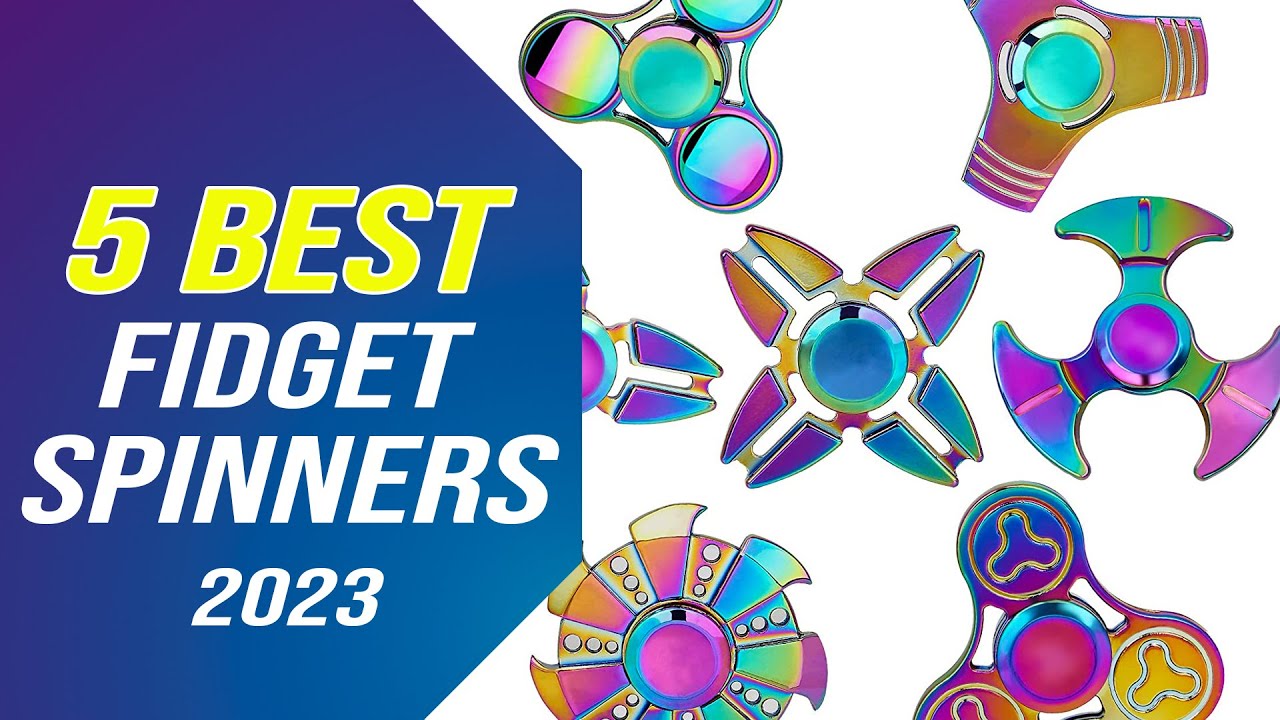 Top 5 Best Fidget Spinners of 2023 Reviews