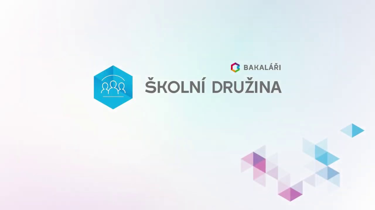 BAKALÁŘI Školní družina - Seznámení s modulem