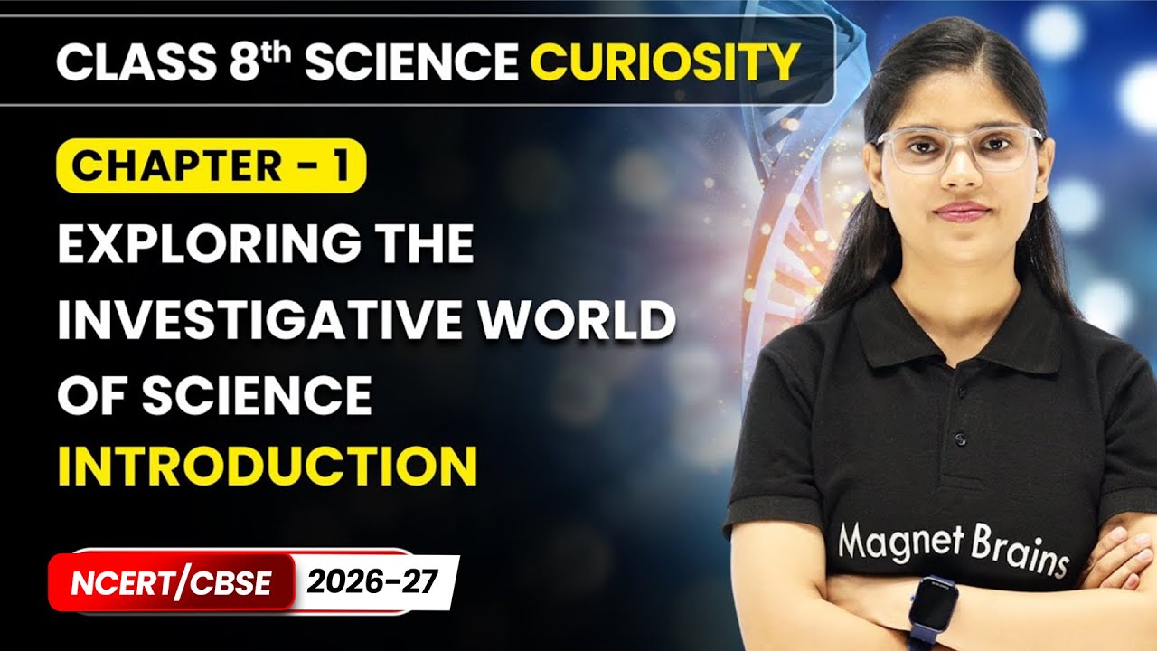 Exploring the Investigative World of Science -Introduction | Class 8 Science Curiosity | Ch 1 | CBSE