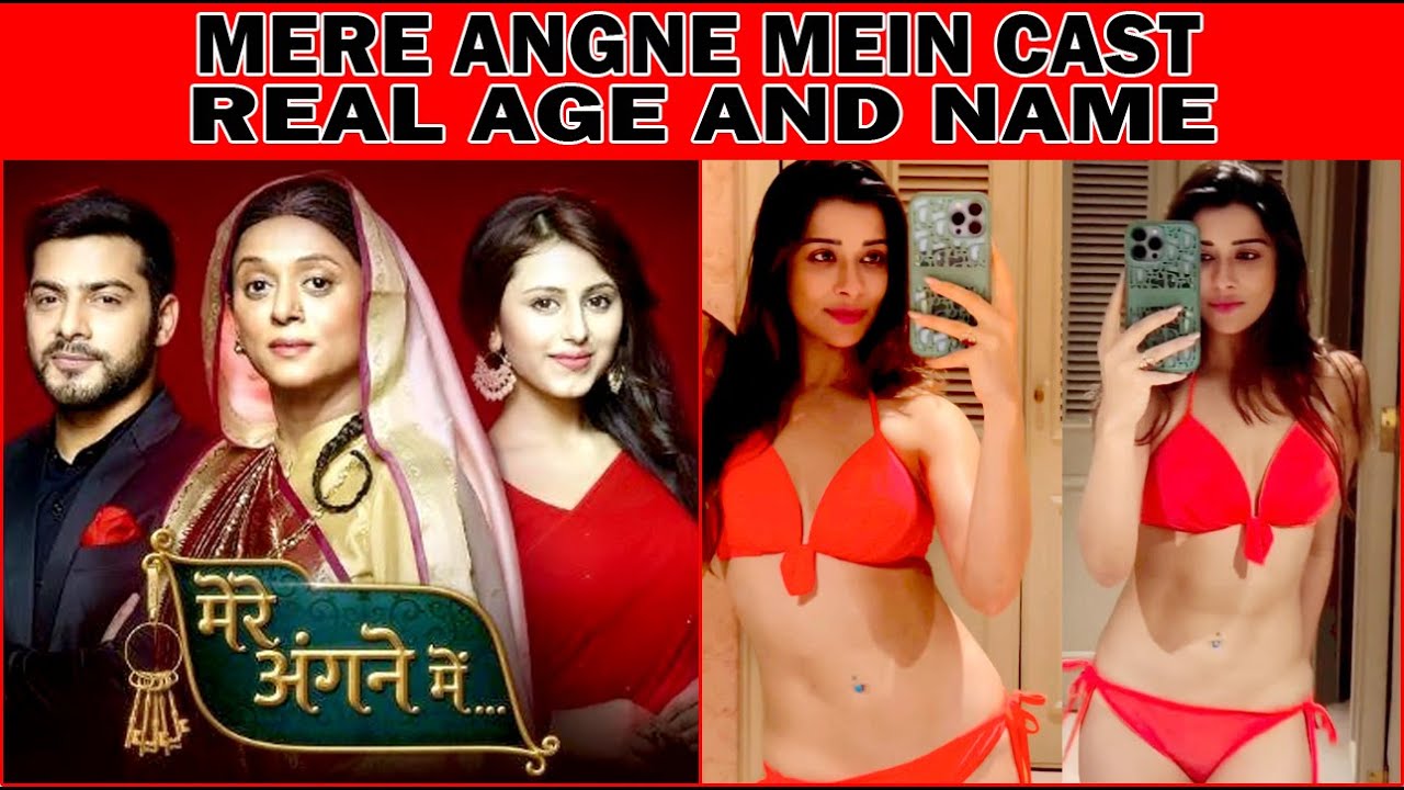 Mere Angne Mein CAST★ REAL AGE AND NAME 2023 !