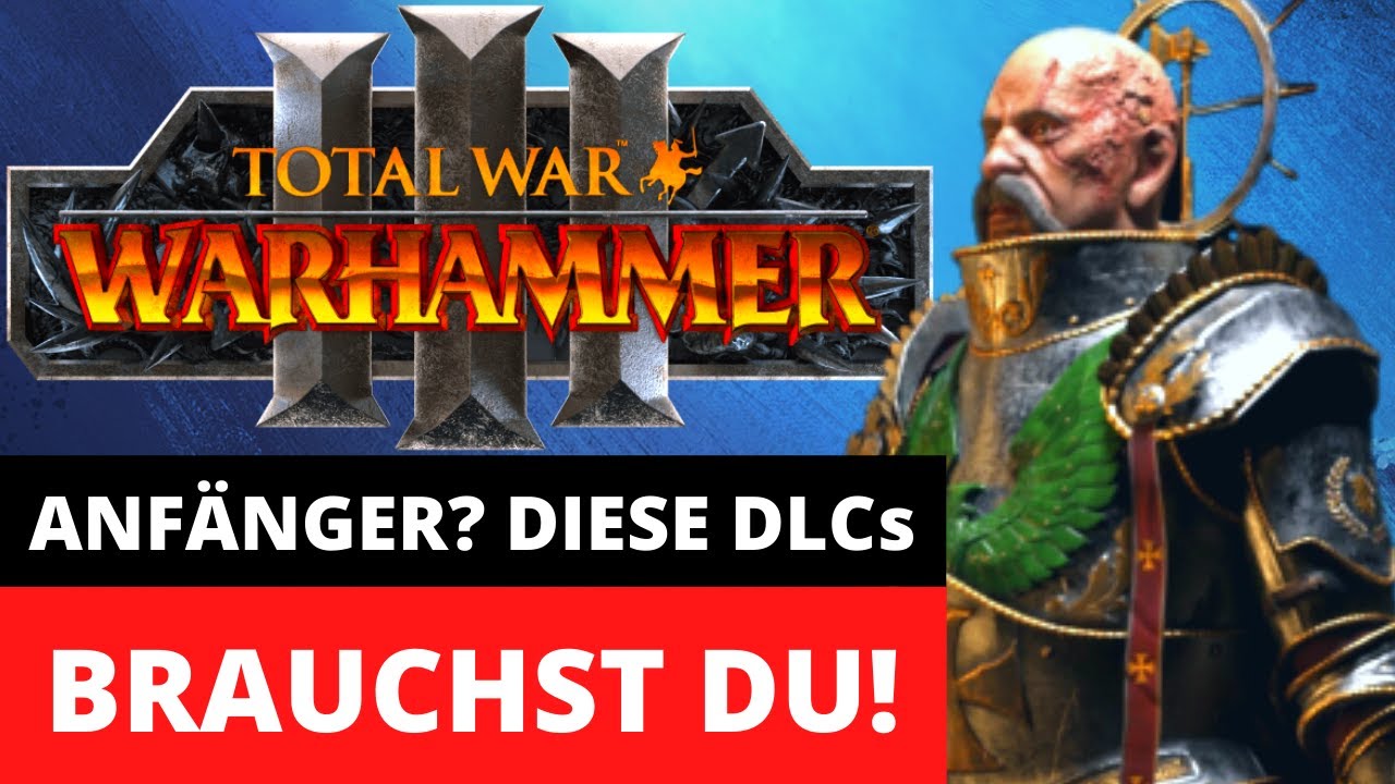 Einkaufsf&uuml;hrer f&uuml;r Neueinsteiger: Total War Warhammer 3 Immortal Empires | DLCs f&uuml;r Anf&auml;nger | Guide