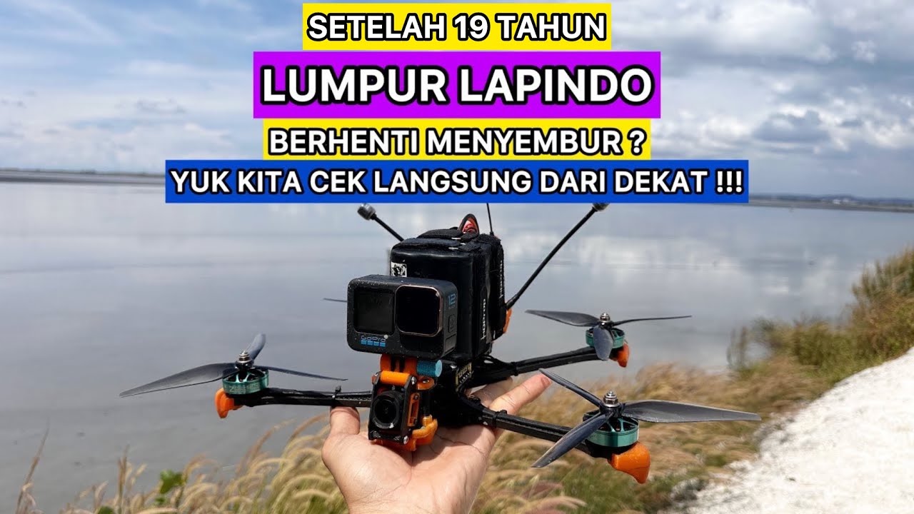 APAKAH LUMPUR LAPINDO BERHENTI SETELAH 19 TAHUN ? YUK KITA BUKTIKAN LANGSUNG