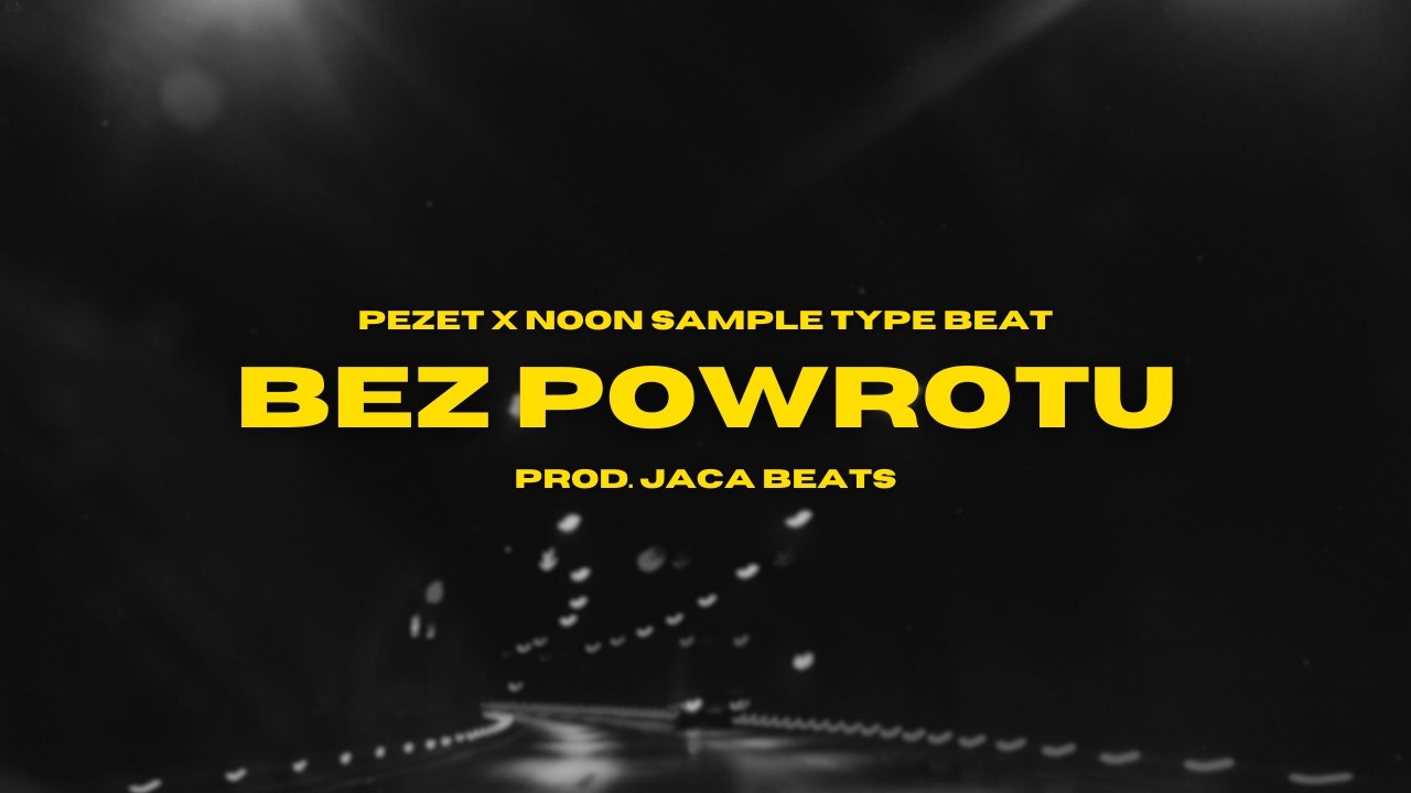 PEZET x NOON x ERO JWP X SAMPLE TYPE BEAT - BEZ POWROTU | 90 BPM