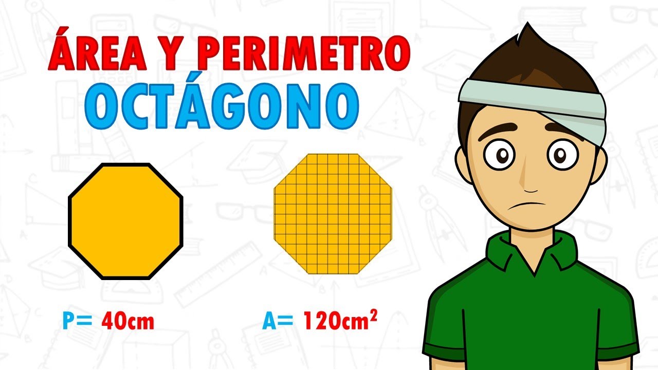 PERÍMETRO Y ÁREA DEL OCTÁGONO