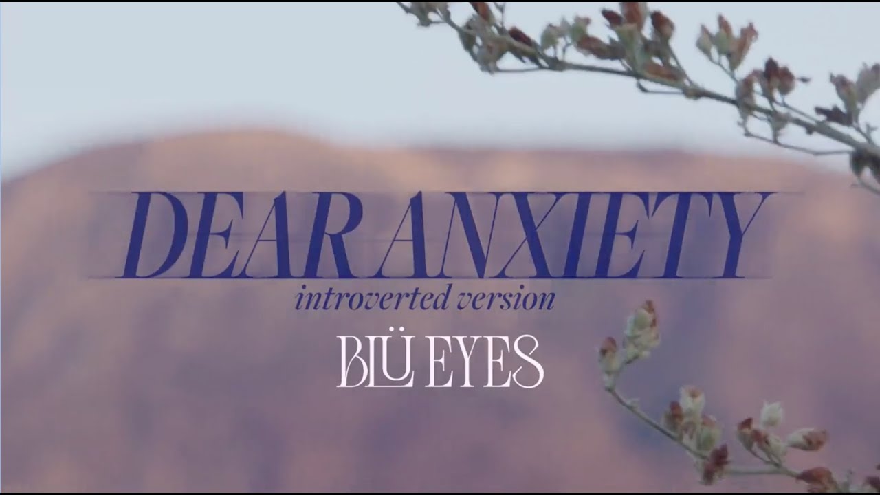 BLÜ EYES - дорогая тревога (интровертная версия) - Официальный визуализатор