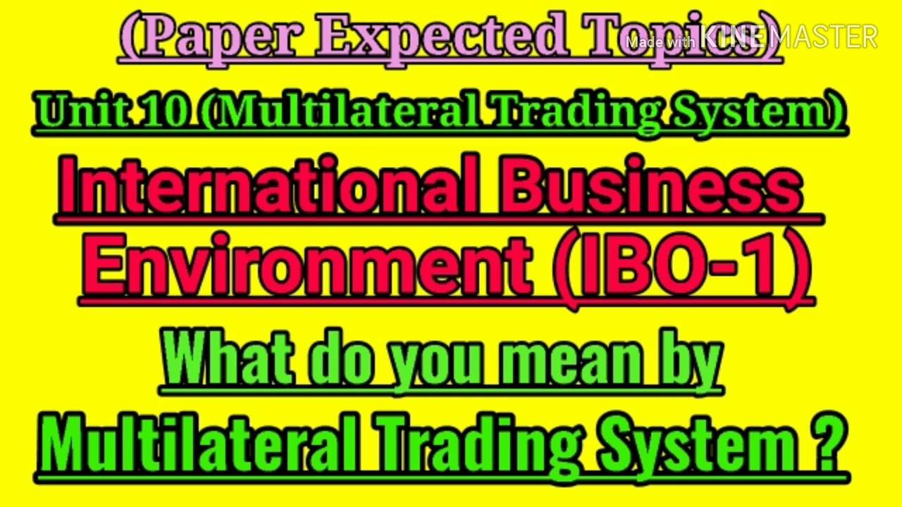 IBO 1 : UNIT 10: MULTILATERAL TRADING SYSTEM : JUNE/DECEMBER TEE EXPECTED Q&A