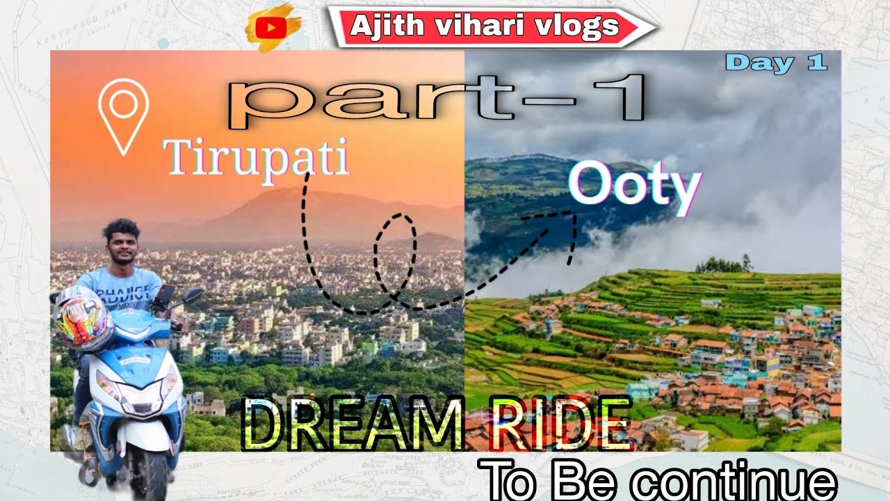 TIRUPATI TO OOTY | DREAM RIDE | MOTO VLOGGING | PART 1| AJITH VIHARI VLOGS #tirupati #ooty