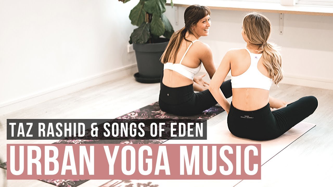 Urban Yoga Music! 30 Min of Modern Music for Yoga practice!
