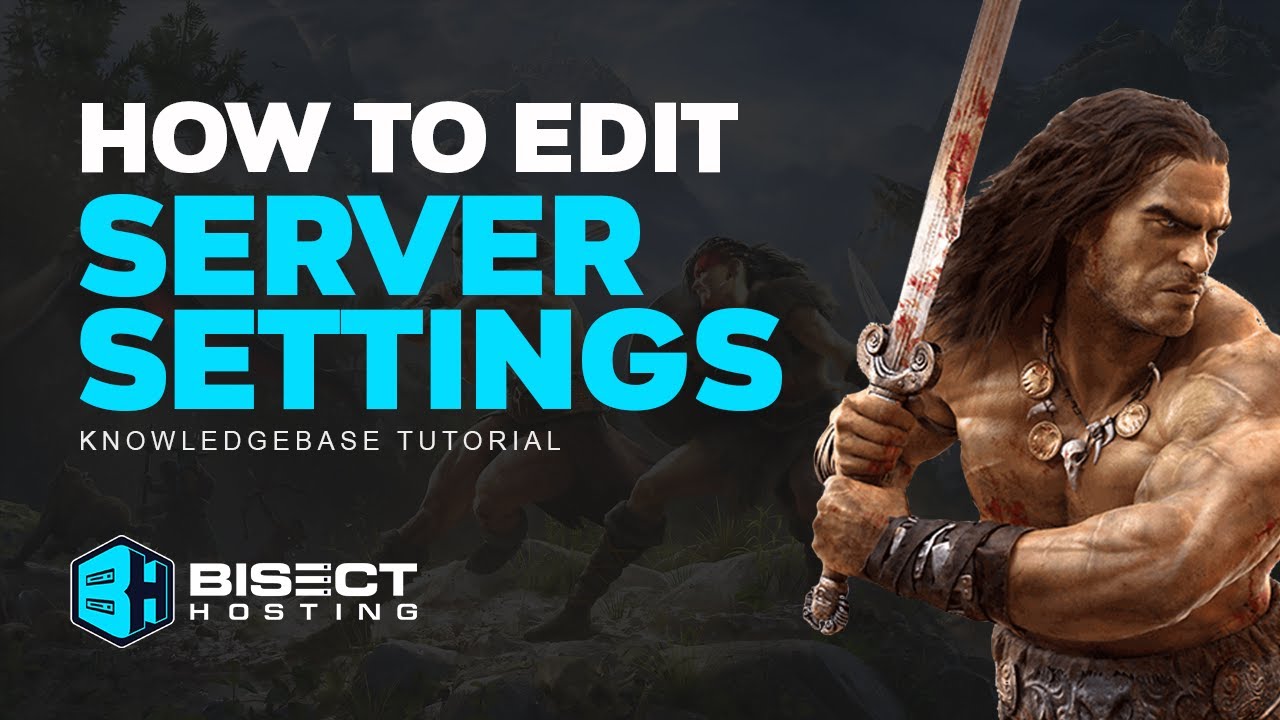 How to Edit Server Settings on a Conan Exiles Server!