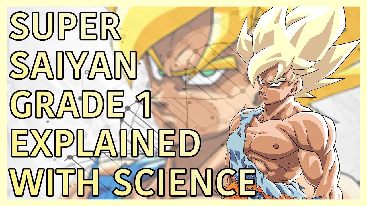 The Science of Super Saiyan Grade 1 Transformation Explained