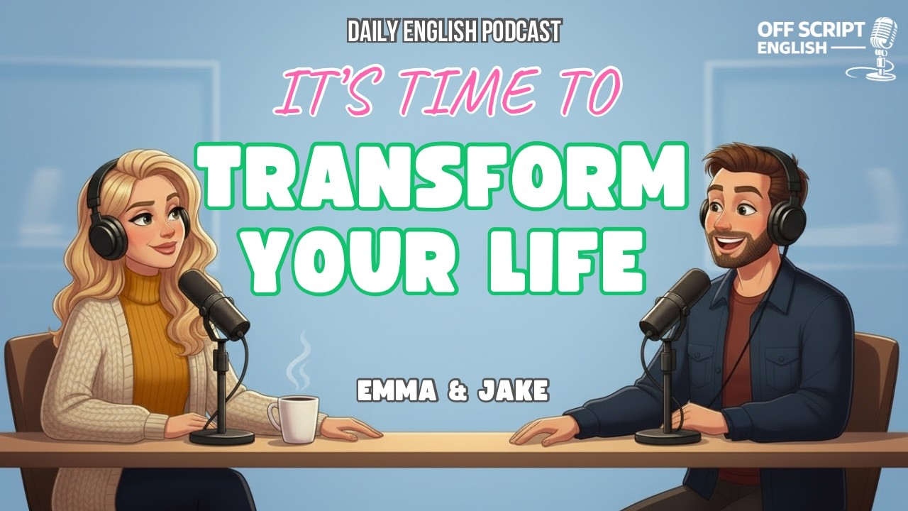 English Podcast for Easy English Conversation | It’s Time to Transform Your Life| Learn English Fast
