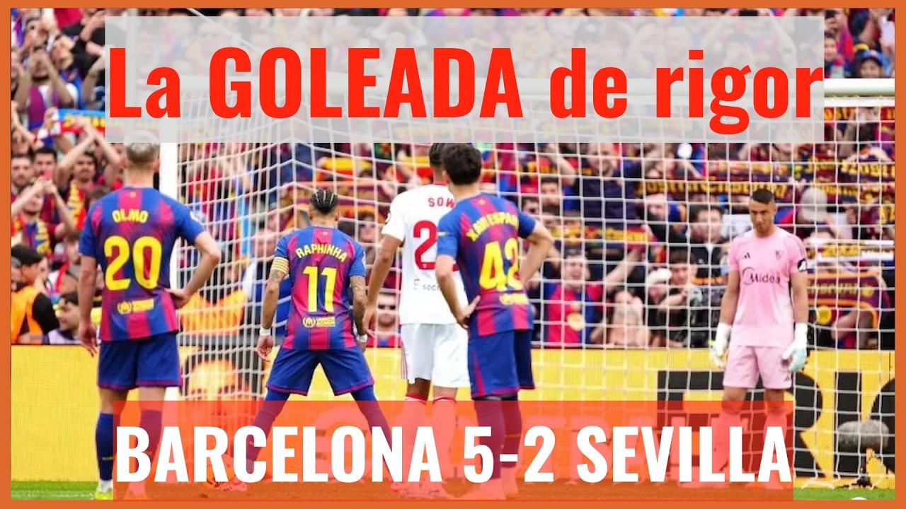 MuchodePodcast: La GOLEADA de rigor | Barcelona 5-2 Sevilla