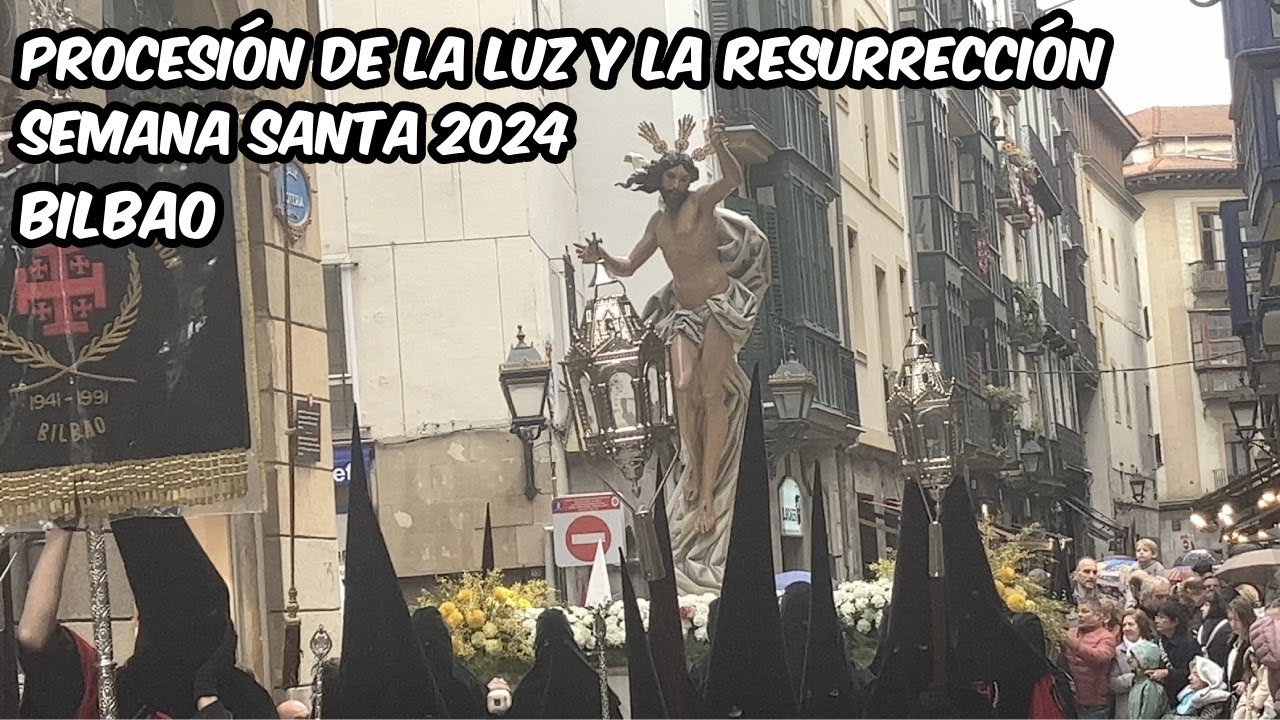Procesión de la Luz y la Resurrección de Bilbao. Semana Santa. 31 Marzo 2024.