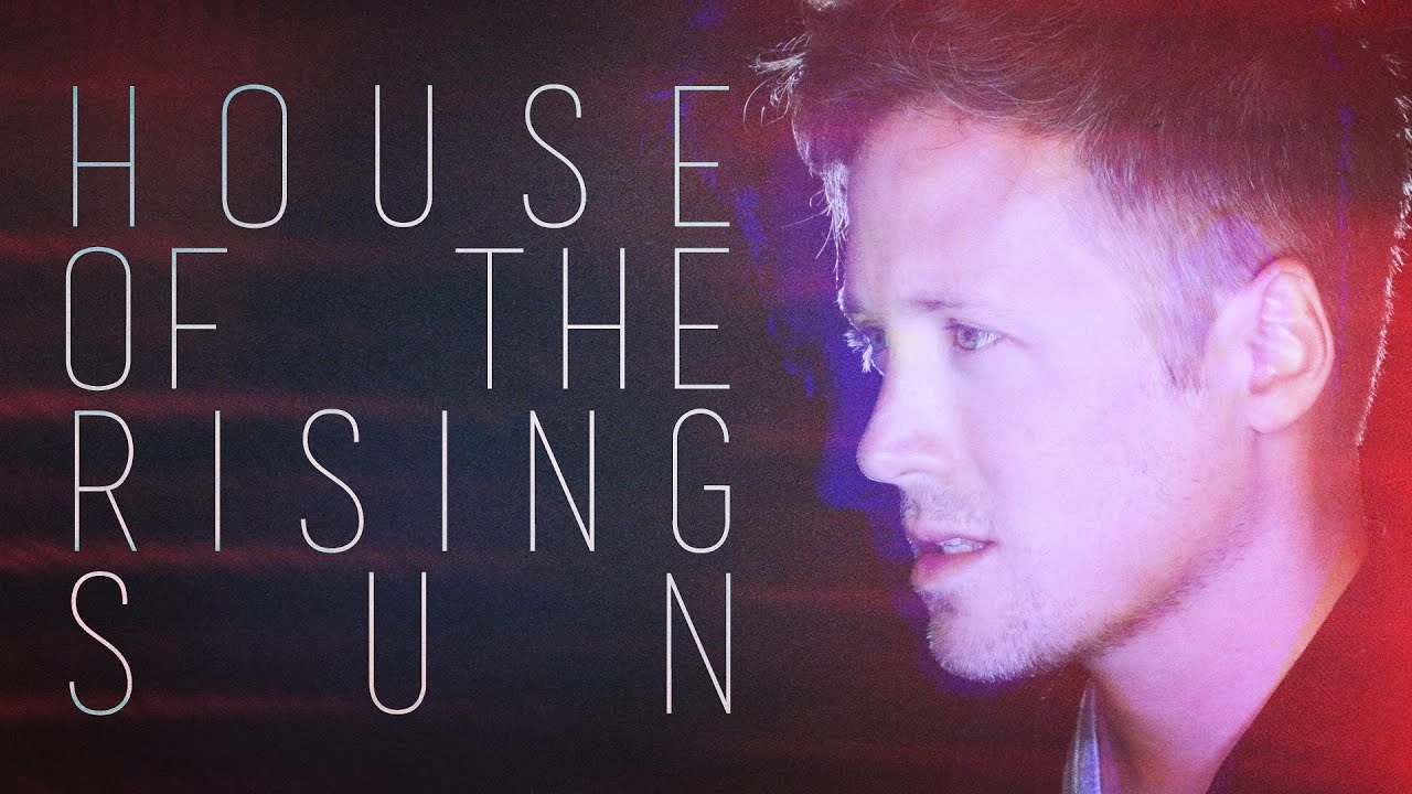 HOUSE OF THE RISING SUN (Electronic/Cinematic Cover)