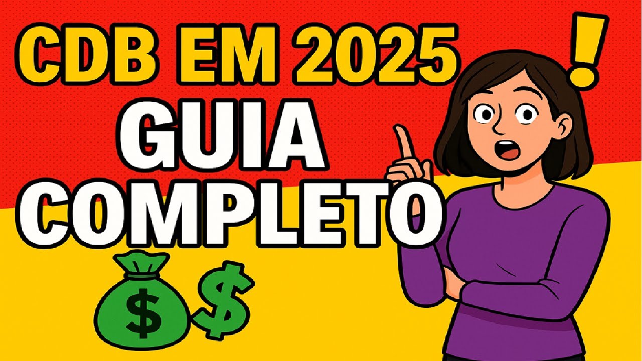 Desvendando o CDB em 2025: O Guia Completo para Seguran&ccedil;a e Lucro M&aacute;ximo!