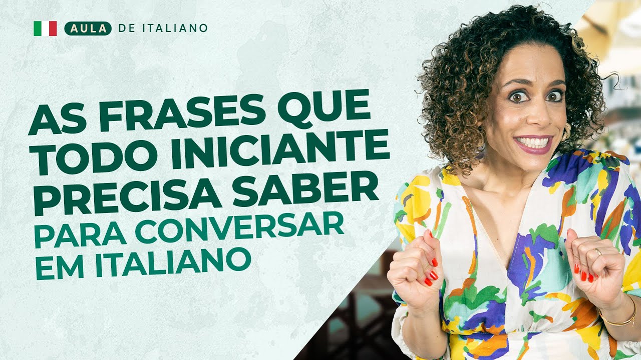 AULA 238 - FRASES EM ITALIANO PARA INICIANTES: suas primeiras conversas em italiano