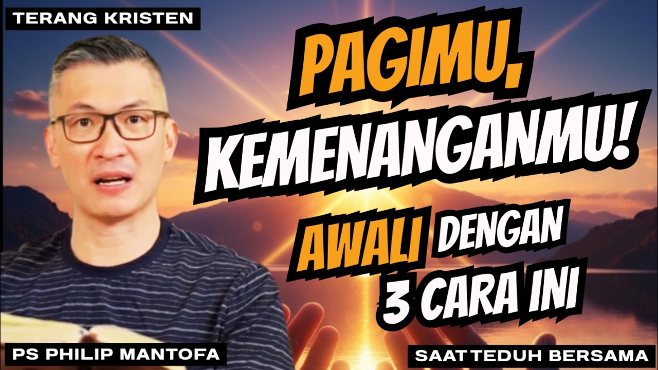 MENANG ATAU KALAH? Jangan Mulai Pagimu Tanpa 3 Kebiasaan Orang 'Lebih dari Pemenang' Ini!|SAAT TEDUH