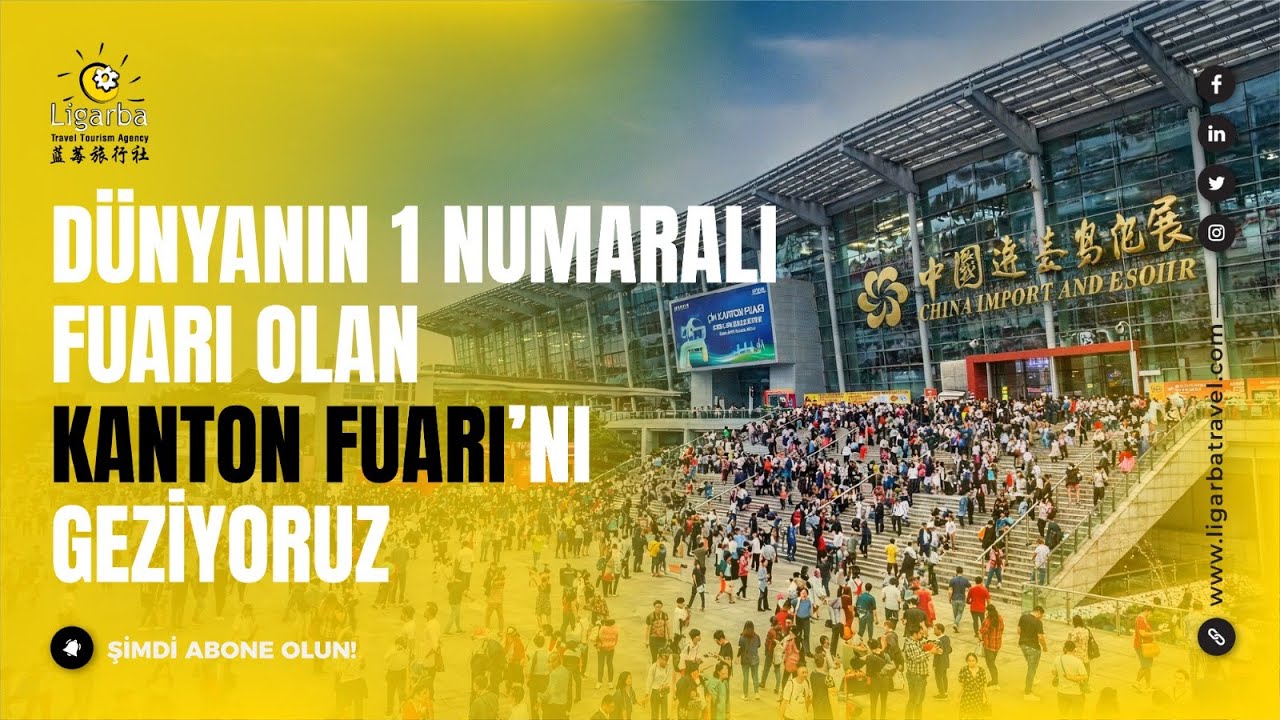 &Ccedil;in Kanton Fuarı 🇨🇳 | Sekt&ouml;rlere G&ouml;re Detaylı Fuar Turu