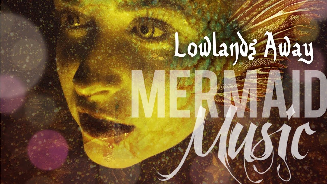 Lowlands Away- LH Mermaid Music