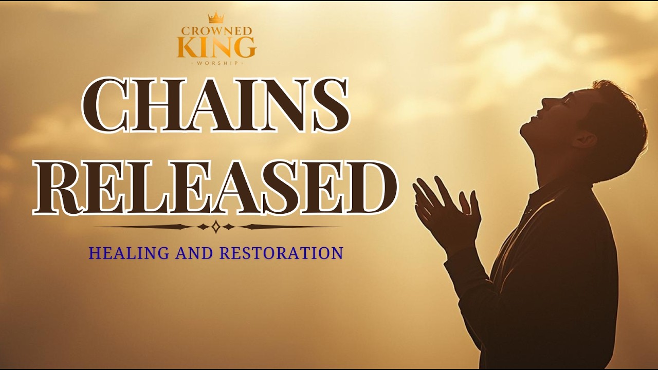 CHAINS RELEASED: Freedom in Christ | Christian Devotion Music
