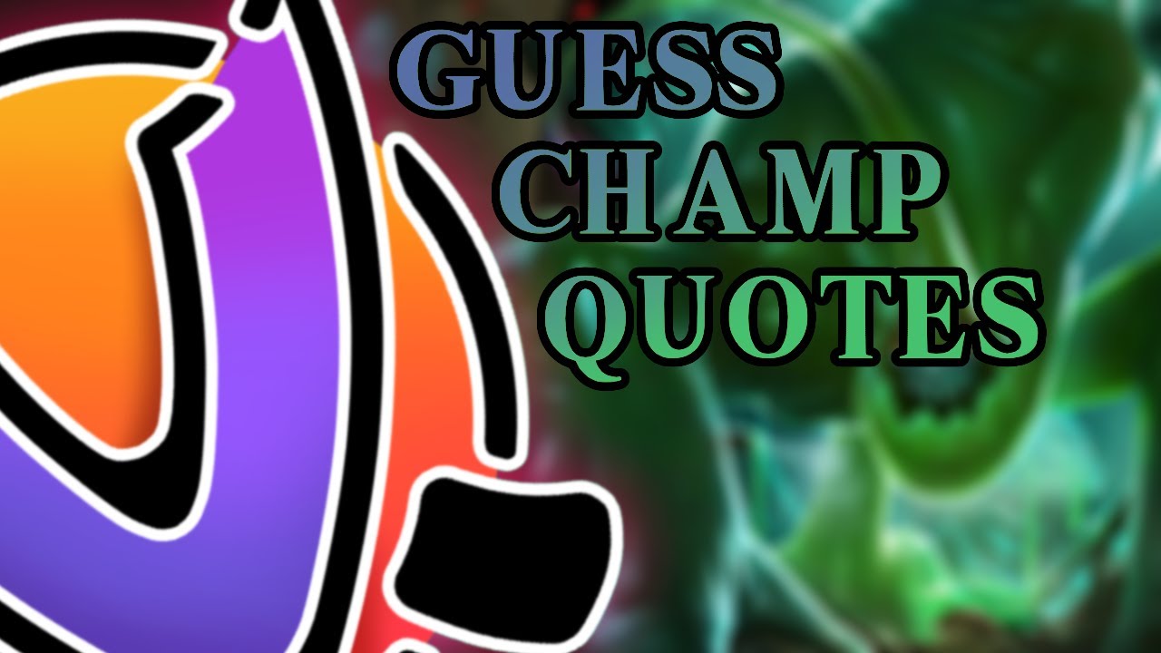 Quiz | #1 Guess the (LOL) champ quotes