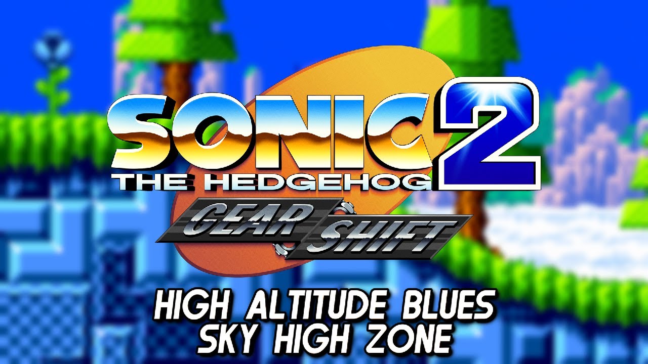 Sonic 2: Gear Shift OST ~ High Altitude Blues... For Sky High Zone