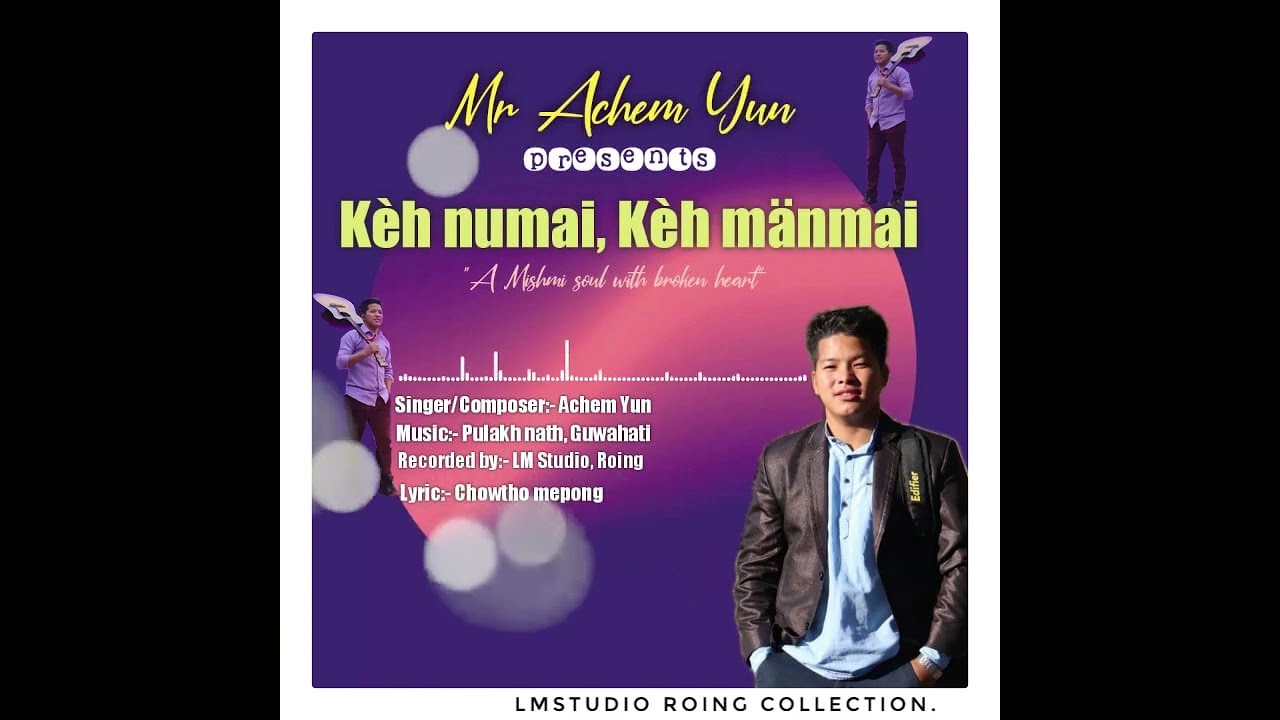 Mishmi Song// Keh Numai Keh Manmai// by Achem Yun.