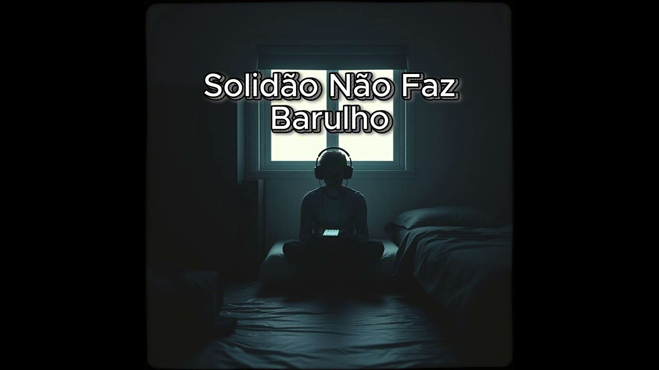 Solidão Não Faz Barulho | Trap Triste
