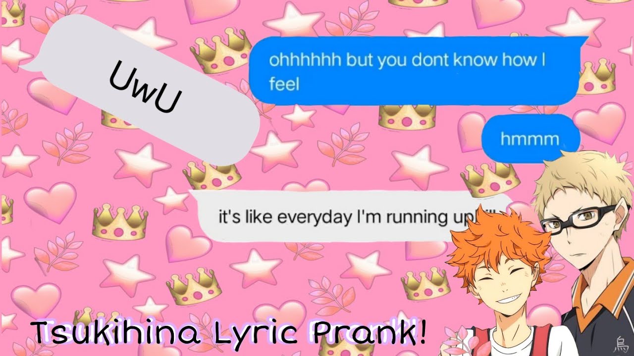 UwU Lyric Prank || Tsukihina || Haikyuu Texts!