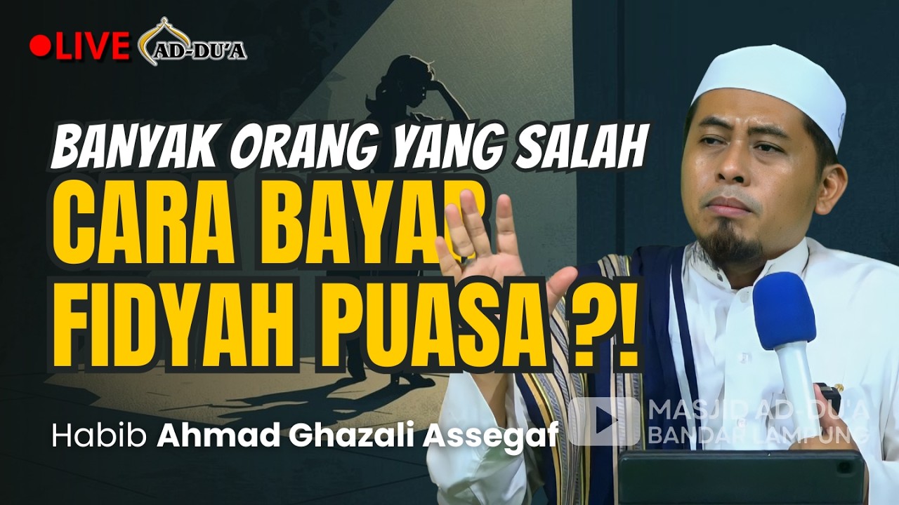 🔴[LIVE] CARA YANG BENAR BAYAR FIDYAH PUASA⁉️- Habib Ahmad Ghozali Assegaf #masjidaddua