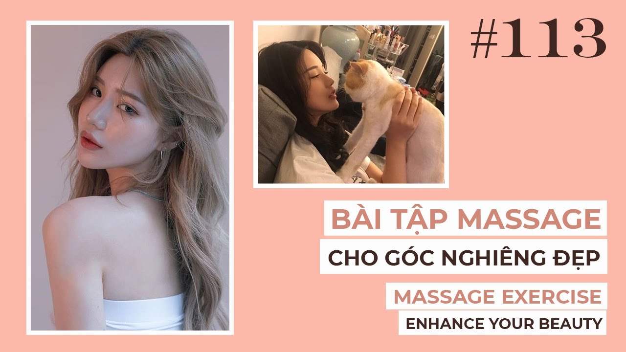 Bài 113 | Bài tập giúp bạn sở hữu GÓC NGHIÊNG đẹp | Face Building To Enhance Your Beauty