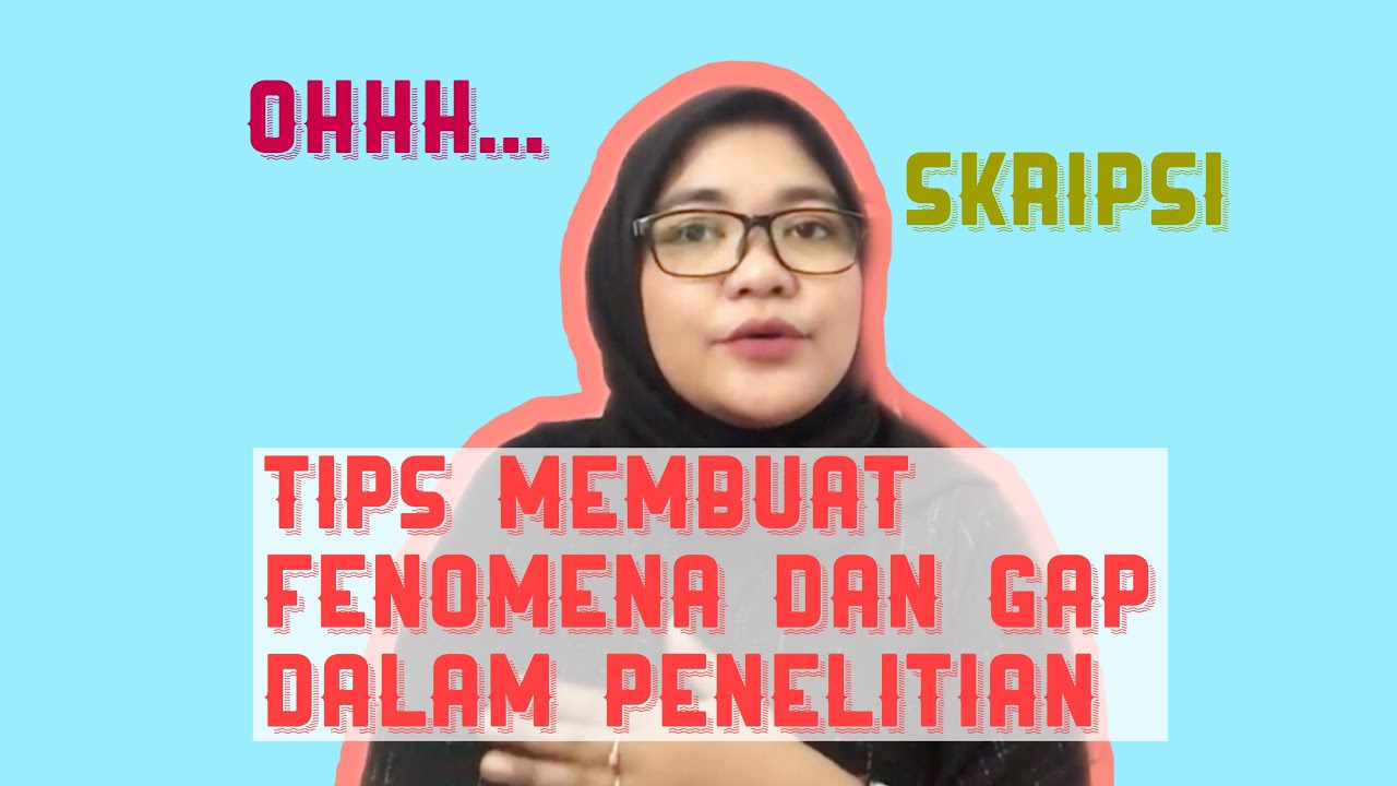 TIPS MEMBUAT FENOMENA DAN GAP PENELITIAN||kelasbuwen