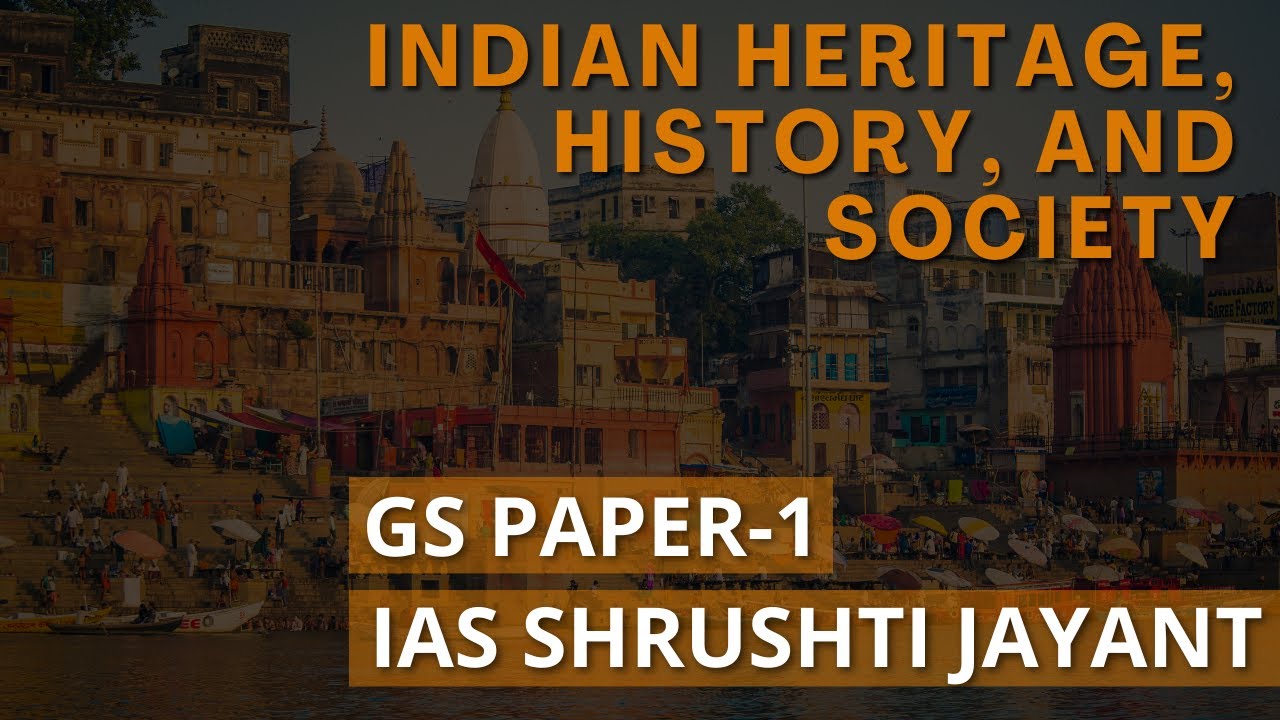 IAS Shrushti Jayant Deshmukh Decodes UPSC Mains GS Paper 1: Indian Heritage, History, and Society