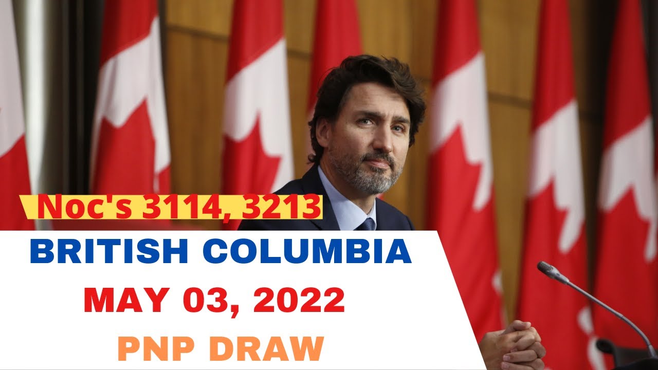 British Columbia May 3, 2022  | NOC 3114, 3213 BCPNP Draw | Canada Immigration​ | Dream Mojo