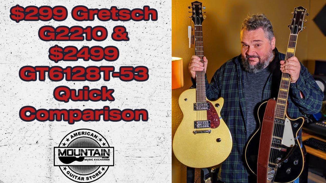 Gretsch G2210 Streamliner Junior Jet ($299) & G6128T-53 Vintage Select ($2499) Quick Comparison