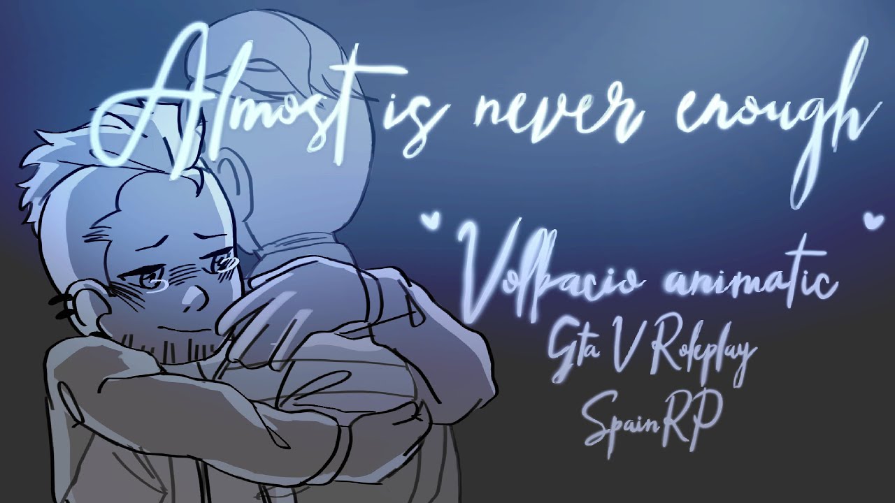 Almost is never enough || Volkacio Animatic
