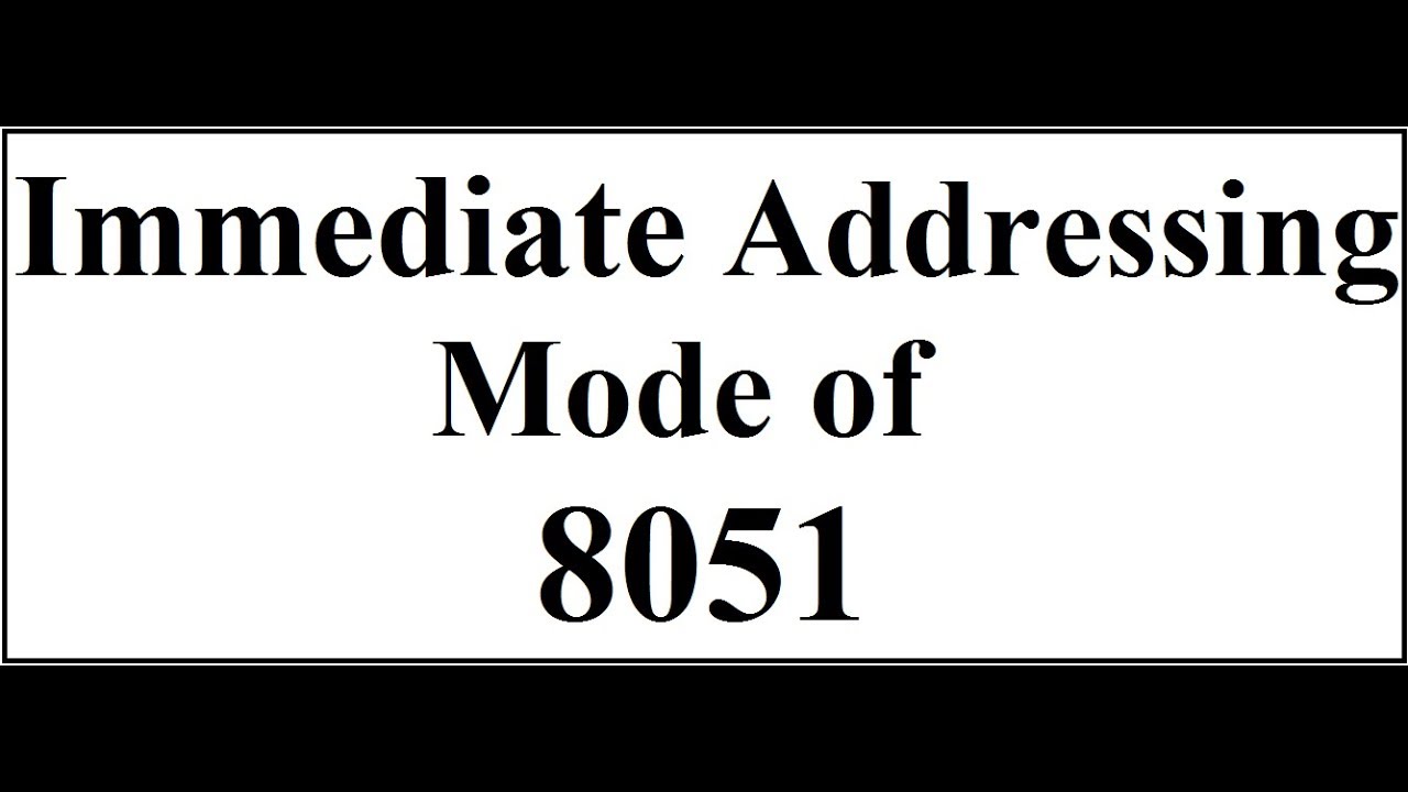 Immediate Addressing Mode of 8051