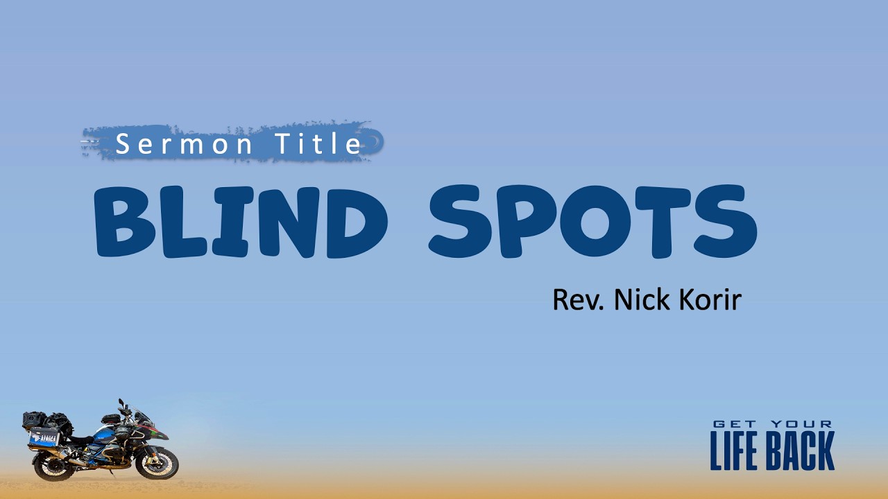 Blind Spots | Rev. Nick Korir