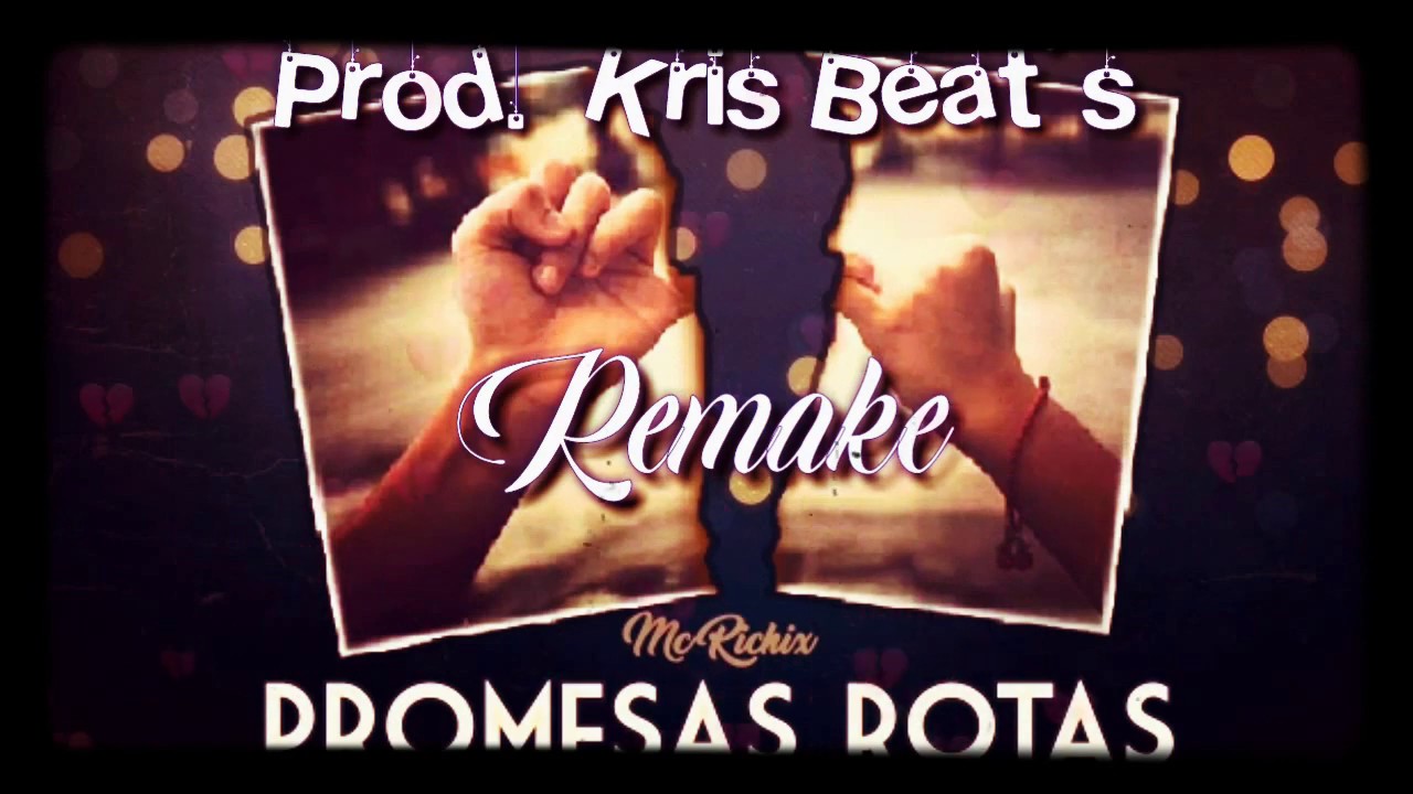 Mc Richix - Promesas Rotas (Remake/Instrumental)