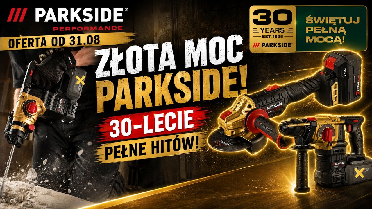 PARKSIDE MA 30 LAT! 🔥 Wielka oferta w Lidlu od 31.08